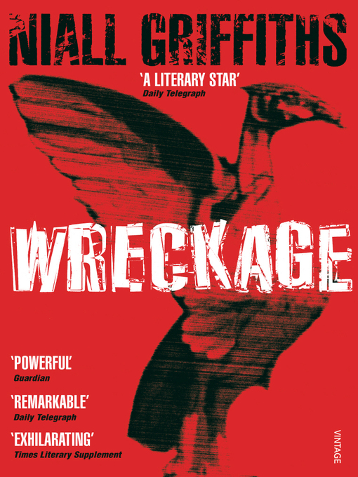 Title details for Wreckage by Niall Griffiths - Available